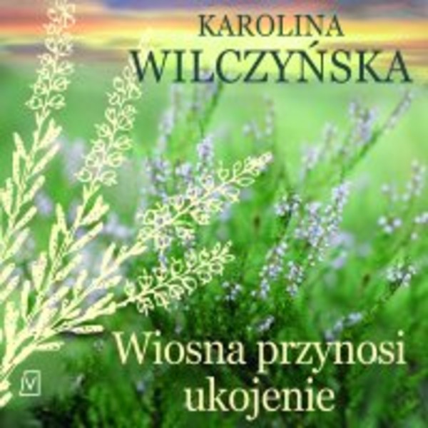 Wiosna przynosi ukojenie - Audiobook mp3