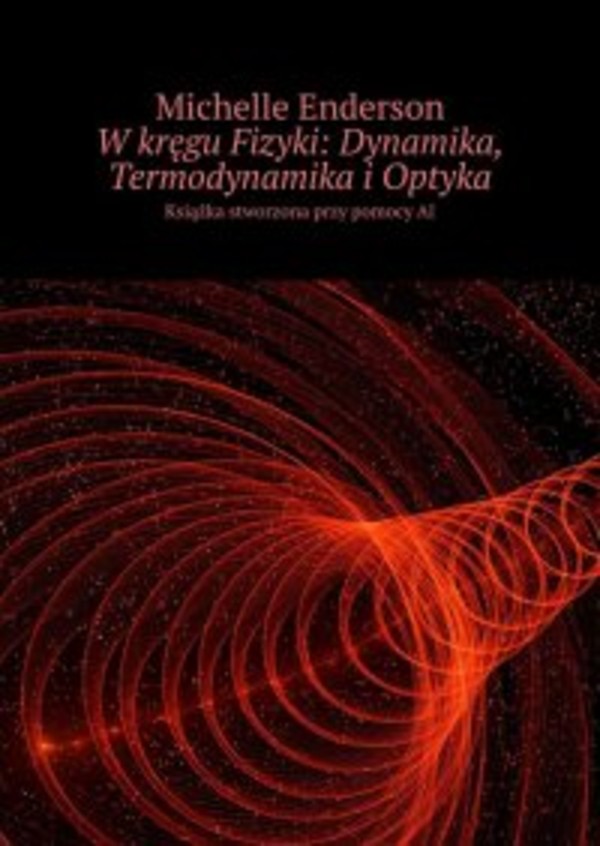 W kręgu Fizyki: Dynamika, Termodynamika i Optyka - mobi, epub