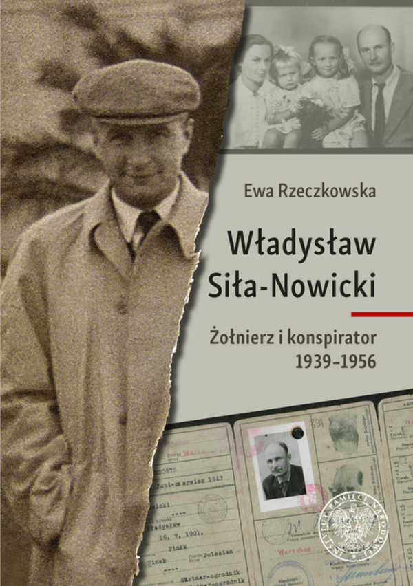 Władysław Siła-Nowicki Żołnierz i konspirator 1939&#8211;1956