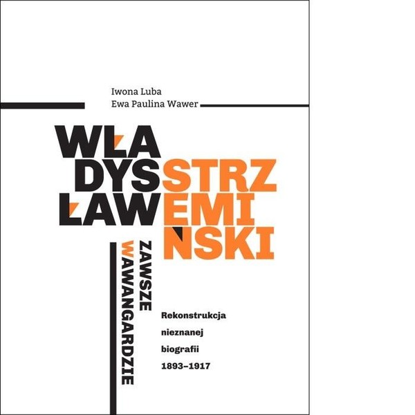 Władysław Strzemiński Zawsze w awangardzie