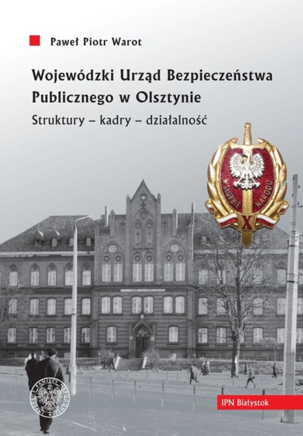 Wojewódzki Urząd Bezpieczeństwa Publicznego w Olsztynie Struktury - kadry - działalność