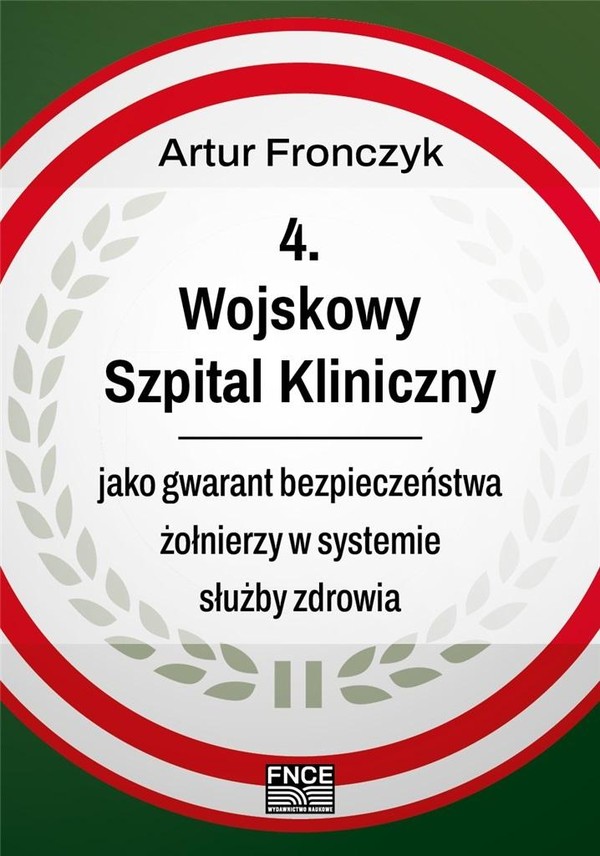 Wojskowy Szpital Kliniczny jako gwarant bezpieczeństwa w systemie służby zdrowia