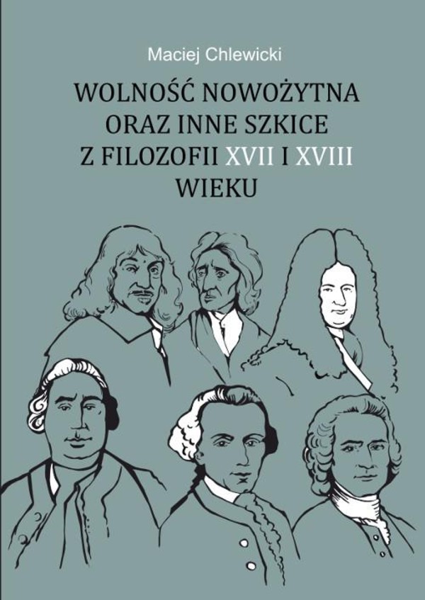 Wolność nowożytna oraz inne szkice z filozofii XVII i XVIII wieku - pdf