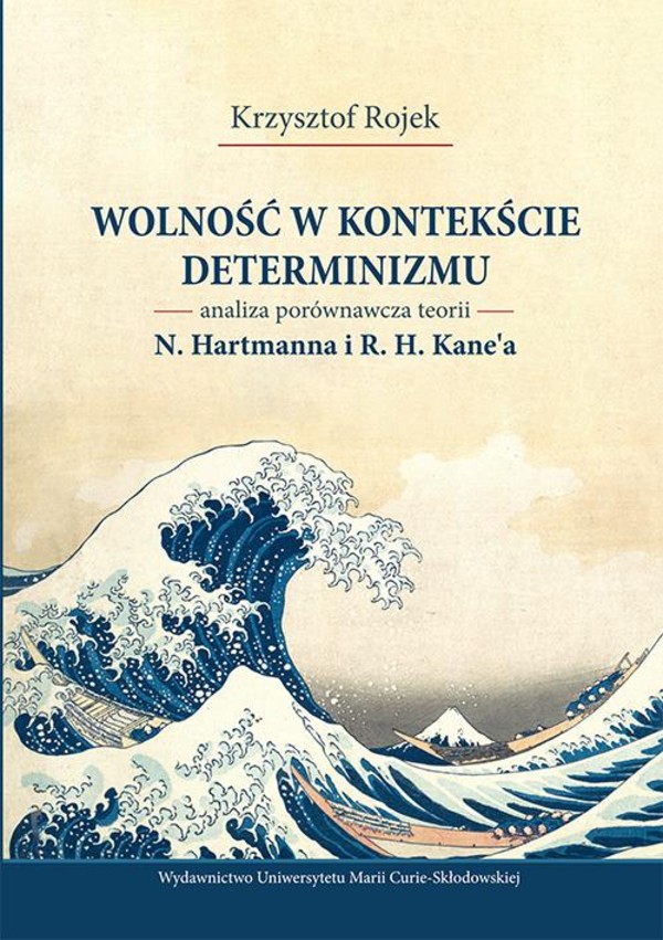 Wolność w kontekście determinizmu. Analiza porównawcza teorii N. Hartmanna i R. H. Kane’a - pdf