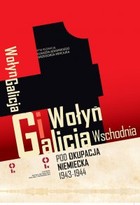 Wołyń i Galicja Wschodnia pod okupacją niemiecką 1943-1944 - mobi, epub