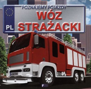 Wóz strażacki Poznajemy pojazdy