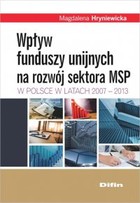 Wpływ funduszy unijnych na rozwój sektora MSP w Polsce w latach 2007-2013 - pdf