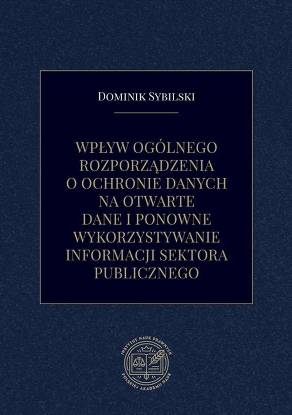 Wpływ ogólnego rozporządzenia o ochronie danych na otwarte dane i ponowne wykorzystywanie informacji sektora publicznego - pdf