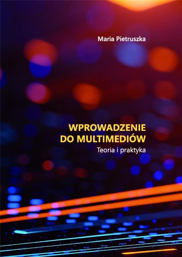 Wprowadzenie do multimediów. Teoria i praktyka