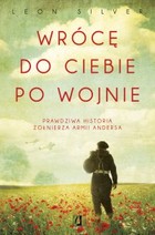 Wrócę do ciebie po wojnie - mobi, epub Prawdziwa historia żołnierza Armii Andersa