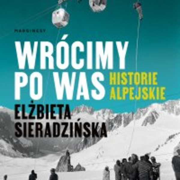 Wrócimy po was. - Audiobook mp3 Historie alpejskie