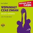 Wspaniały czas zmian dla ojców nastolatków. Przygoda bycia ojcem - Audiobook mp3