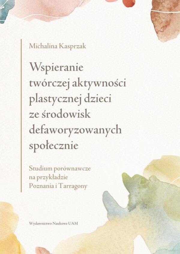 Wspieranie twórczej aktywności plastycznej dzieci ze środowisk defaworyzowanych społecznie - pdf