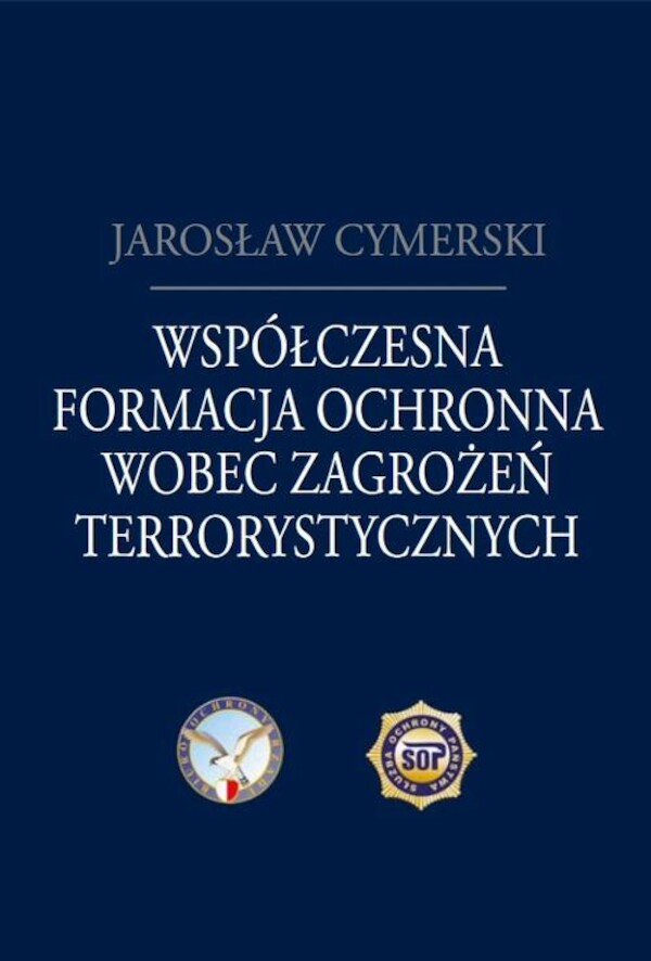 Współczesna formacja ochronna wobec zagrożeń terrorystycznych - pdf