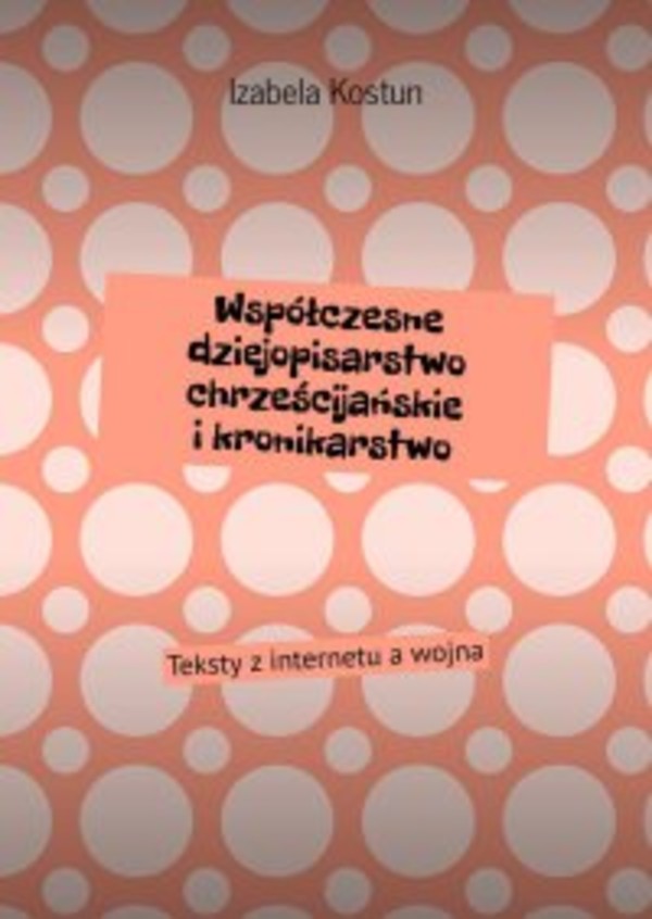 Współczesne dziejopisarstwo chrześcijańskie i kronikarstwo - mobi, epub