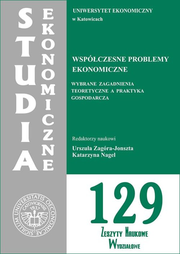 Współczesne problemy ekonomiczne. Wybrane zagadnienia teoretyczne a praktyka gospodarcza. SE 129 - pdf