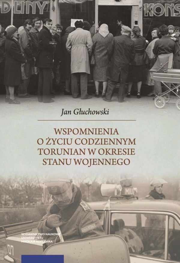 Wspomnienia o życiu codziennym Torunian w okresie stanu wojennego