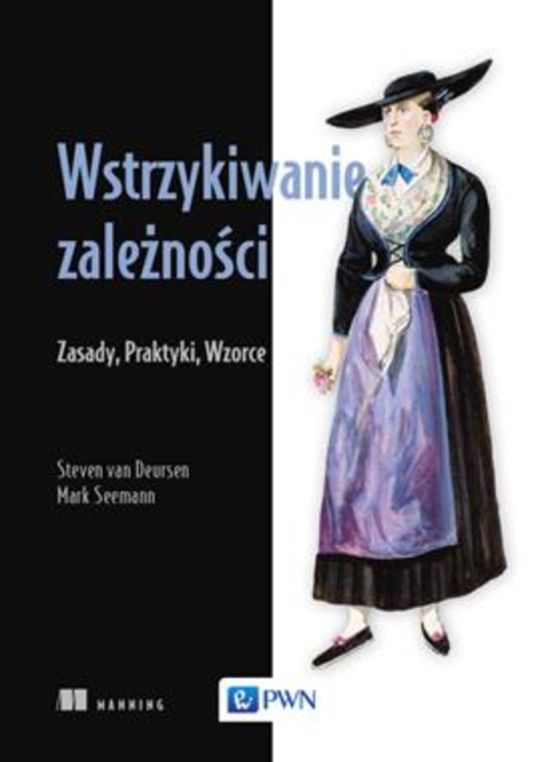 Wstrzykiwanie zależności Zasady, praktyki, wzorce