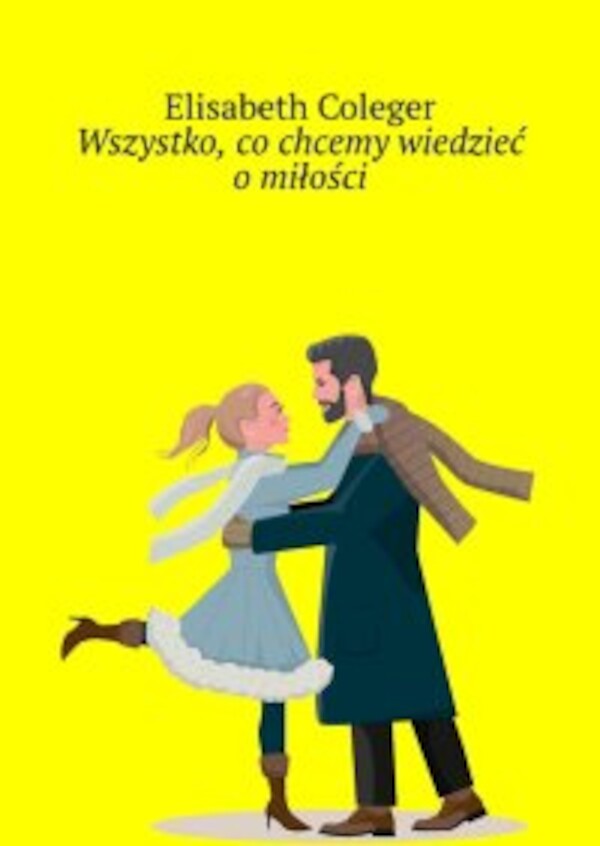 Wszystko, coÂ chcemy wiedzieć oÂ miłości - mobi, epub