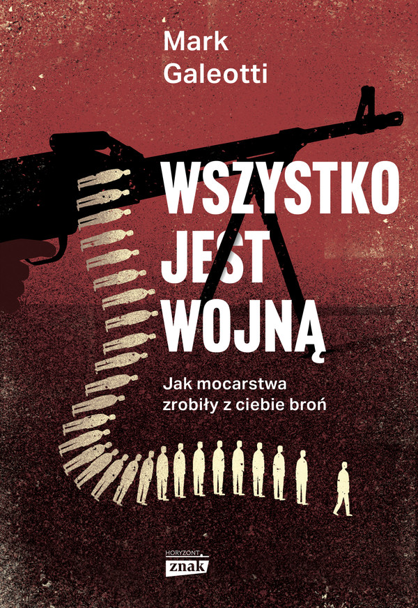 Wszystko jest wojną Jak mocarstwa zrobiły z ciebie broń