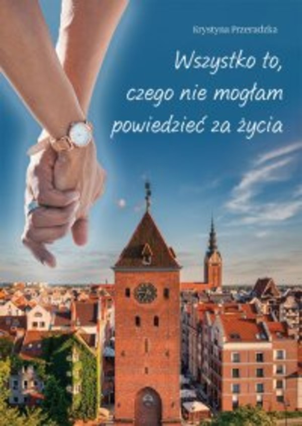 Wszystko to, czego nie mogłam powiedzieć za życia - mobi, epub