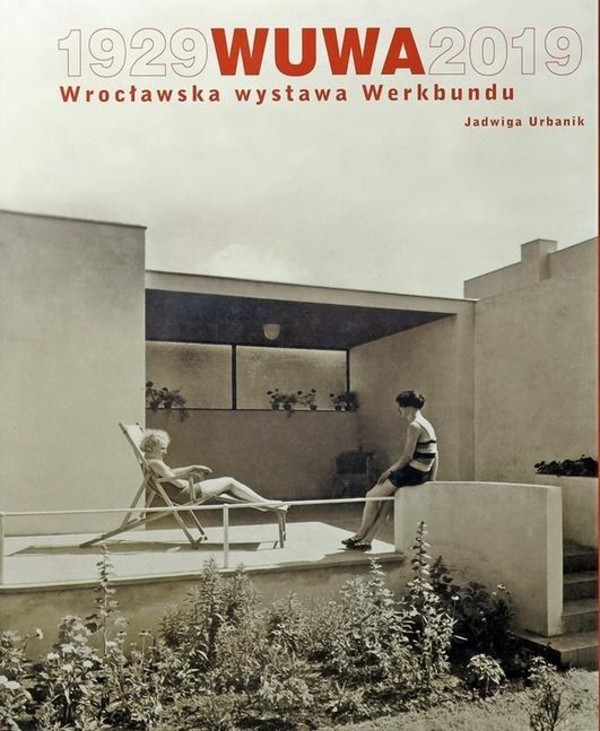 WUWA 1929-2019 Wrocławska wystawa Werkbundu