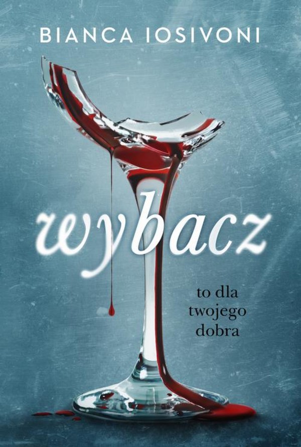 Wybacz. To dla twojego dobra - mobi, epub