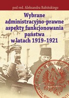 Okładka:Wybrane administracyjno-prawne aspekty funkcjonowania państwa w latach 1919-1921 
