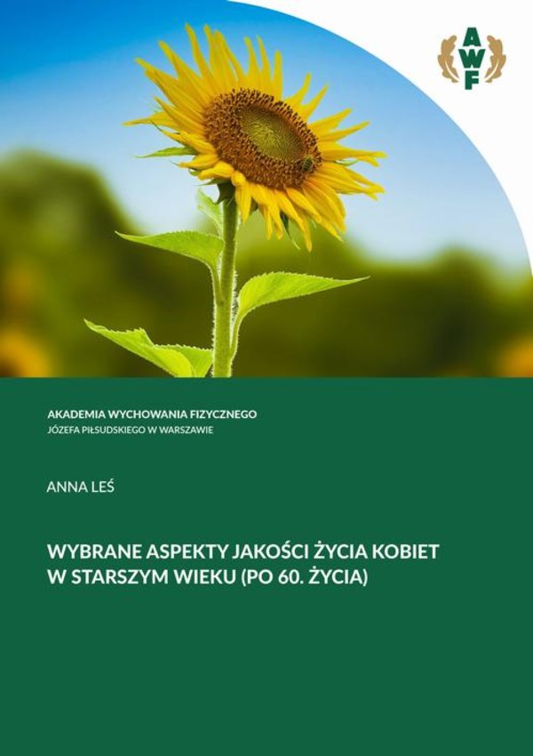 WYBRANE ASPEKTY JAKOŚCI ŻYCIA KOBIET W STARSZYM WIEKU (PO 60. ROKU ŻYCIA) - pdf