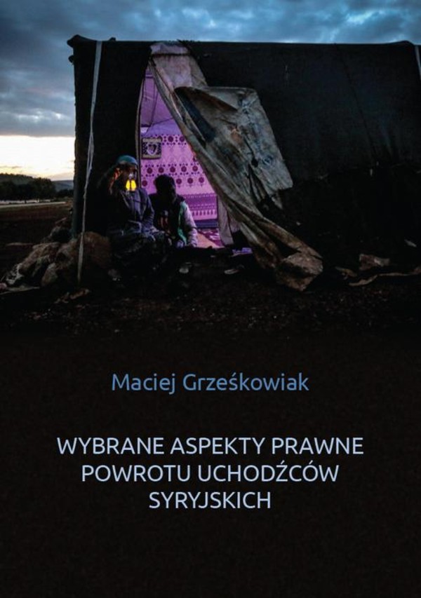 Wybrane aspekty prawne powrotu uchodźców syryjskich - mobi, epub, pdf