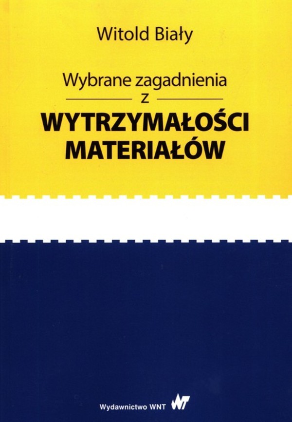 Wybrane zagadnienia z wytrzymałości materiałów