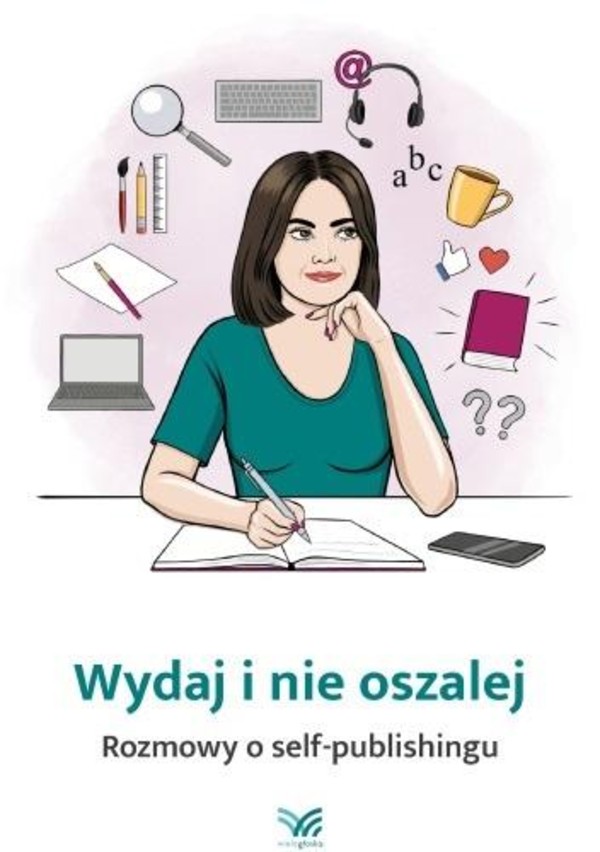 Wydaj i nie oszalej. Rozmowy o self-publishingu