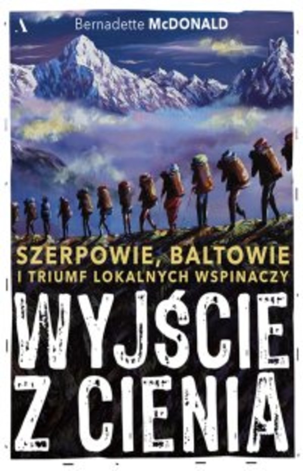 Wyjście z cienia Szerpowie, Baltowie i triumf lokalnych wspinaczy - epub