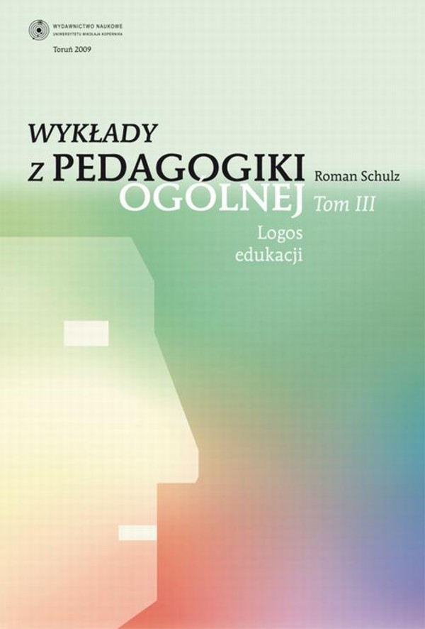 Wykłady z pedagogiki ogólnej, t. 3: Logos edukacji - pdf