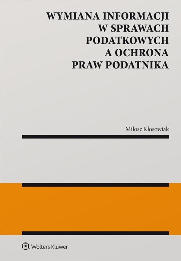 Wymiana informacji w sprawach podatkowych a ochrona praw podatnika