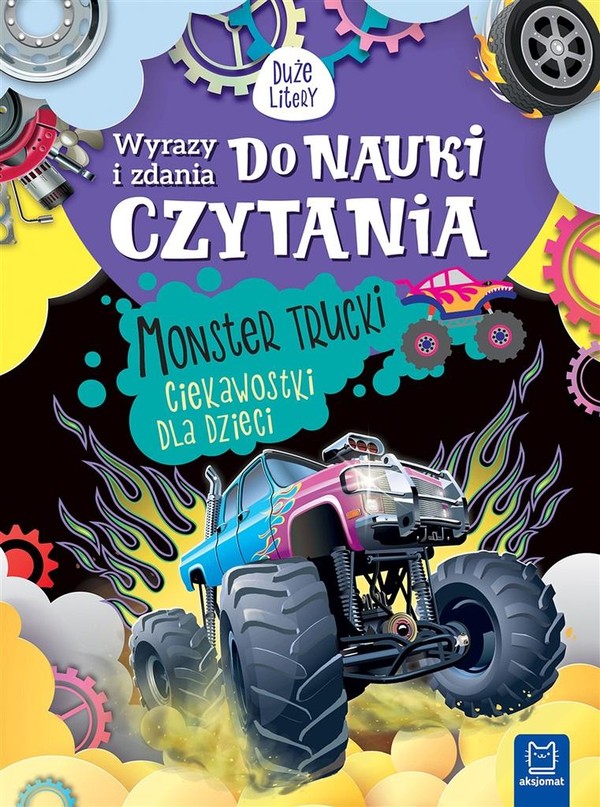 Monster trucki Ciekawostki dla dzieci Wyrazy i zdania do nauki czytania Duże litery
