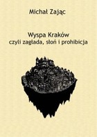 Wyspa Kraków czyli zagłada, słoń i prohibicja - epub