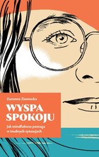 Wyspa Spokoju - mobi, epub Jak mindfulness pomaga w trudnych sytuacjach