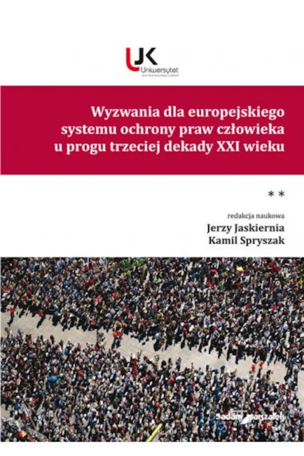 Wyzwania dla europejskiego systemu ochrony praw człowieka u progu trzeciej dekady XXI wieku Tom II