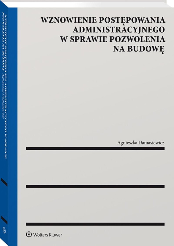 Wznowienie postępowania administracyjnego w sprawie pozwolenia na budowę