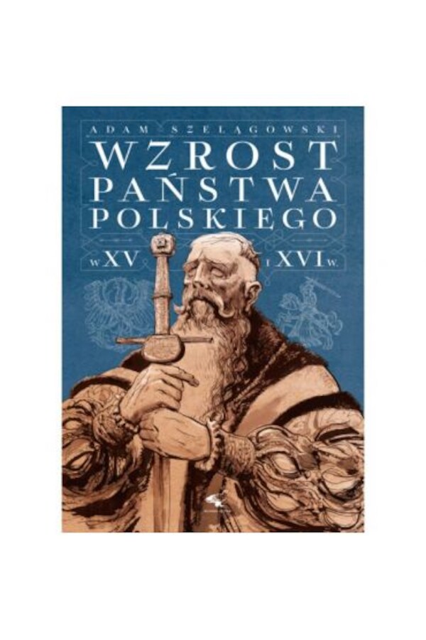 Wzrost Państwa Polskiego w XV i XVI wieku