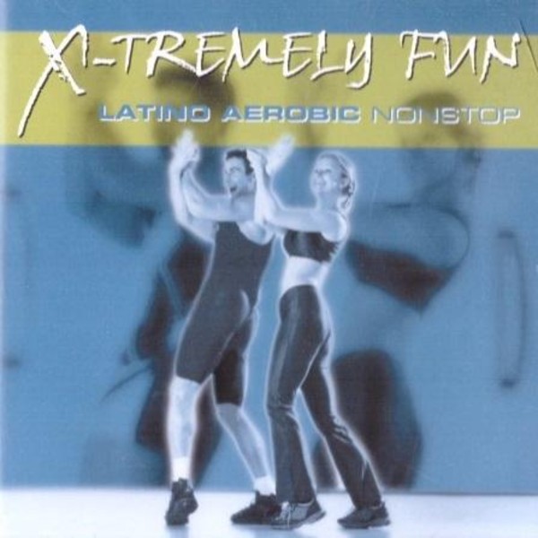 X-Tremely Fun - Aerobic Latino