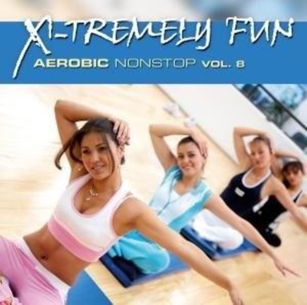 X-Tremely Fun - Aerobic Non Stop Vol.8