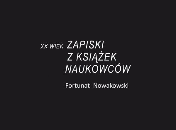 XX wiek Zapiski z książek naukowców