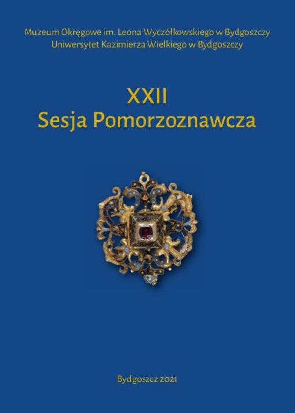 XXII Sesja Pomorzoznawcza. Od epoki kamienia do nowożytności - pdf