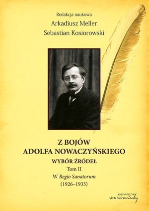 Z bojów Adolfa Nowaczyńskiego Wybór źródeł Tom 2, W Regio Sanatorum (1926-1933)