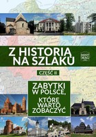 Z historią na szlaku - mobi, epub, pdf Zabytki w Polsce, które warto zobaczyć. Część 2