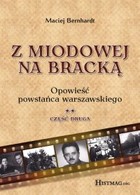Z Miodowej na Bracką. Opowieść powstańca warszawskiego - mobi, epub, pdf Część II