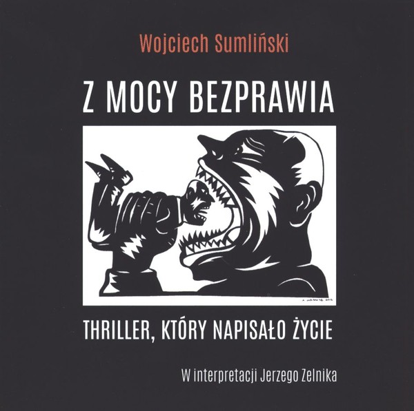 Z mocy bezprawia Audiobook CD Audio Thriller, który napisało życie