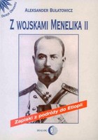 Z wojskami Menelika II. Zapiski z podróży do Etiopii - mobi, epub